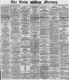Leeds Mercury Friday 20 August 1869 Page 1