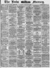 Leeds Mercury Tuesday 21 September 1869 Page 1