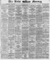 Leeds Mercury Thursday 07 October 1869 Page 1