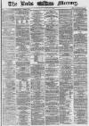 Leeds Mercury Tuesday 12 October 1869 Page 1