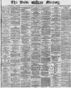 Leeds Mercury Thursday 28 October 1869 Page 1