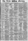 Leeds Mercury Saturday 30 October 1869 Page 1