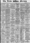 Leeds Mercury Tuesday 21 December 1869 Page 1