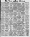 Leeds Mercury Monday 27 December 1869 Page 1
