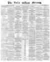 Leeds Mercury Friday 21 January 1870 Page 1