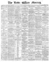 Leeds Mercury Monday 21 February 1870 Page 1