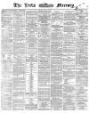 Leeds Mercury Friday 01 April 1870 Page 1