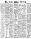 Leeds Mercury Friday 17 June 1870 Page 1