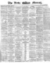Leeds Mercury Monday 04 July 1870 Page 1
