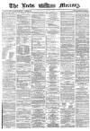 Leeds Mercury Saturday 23 July 1870 Page 1