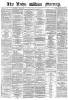 Leeds Mercury Saturday 06 August 1870 Page 1