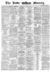 Leeds Mercury Saturday 13 August 1870 Page 1