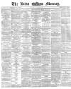 Leeds Mercury Wednesday 17 August 1870 Page 1