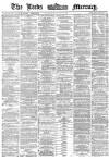 Leeds Mercury Saturday 20 August 1870 Page 1
