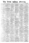 Leeds Mercury Tuesday 29 November 1870 Page 1
