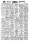 Leeds Mercury Tuesday 06 December 1870 Page 1