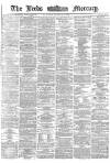Leeds Mercury Thursday 08 December 1870 Page 1