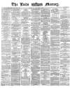 Leeds Mercury Wednesday 14 December 1870 Page 1