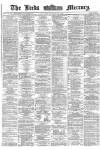Leeds Mercury Saturday 17 December 1870 Page 1