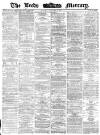Leeds Mercury Tuesday 10 January 1871 Page 1