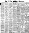 Leeds Mercury Monday 06 March 1871 Page 1