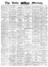 Leeds Mercury Tuesday 28 March 1871 Page 1