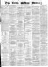 Leeds Mercury Saturday 01 April 1871 Page 1