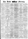 Leeds Mercury Thursday 06 April 1871 Page 1