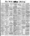 Leeds Mercury Wednesday 12 April 1871 Page 1