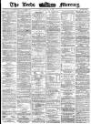 Leeds Mercury Saturday 13 May 1871 Page 1