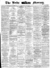 Leeds Mercury Saturday 20 May 1871 Page 1