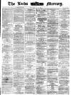 Leeds Mercury Tuesday 23 May 1871 Page 1