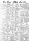 Leeds Mercury Tuesday 11 July 1871 Page 1