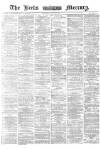 Leeds Mercury Tuesday 25 July 1871 Page 1