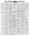Leeds Mercury Friday 28 July 1871 Page 1