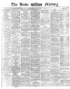 Leeds Mercury Wednesday 30 August 1871 Page 1