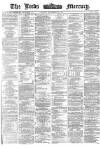 Leeds Mercury Tuesday 26 September 1871 Page 1