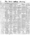 Leeds Mercury Wednesday 10 January 1872 Page 1