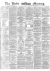 Leeds Mercury Thursday 18 January 1872 Page 1