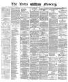 Leeds Mercury Friday 02 February 1872 Page 1