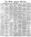 Leeds Mercury Monday 20 May 1872 Page 1