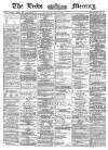 Leeds Mercury Saturday 15 June 1872 Page 1