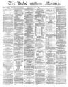 Leeds Mercury Saturday 13 July 1872 Page 1