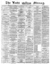 Leeds Mercury Thursday 15 August 1872 Page 1