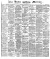 Leeds Mercury Wednesday 13 November 1872 Page 1