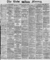 Leeds Mercury Monday 10 February 1873 Page 1