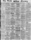 Leeds Mercury Thursday 06 March 1873 Page 1