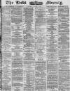 Leeds Mercury Saturday 15 March 1873 Page 1