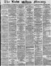 Leeds Mercury Thursday 20 March 1873 Page 1