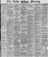 Leeds Mercury Friday 02 May 1873 Page 1